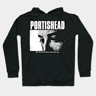 Portishead - This day will be their damnedest you Hoodie